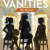 Vanities - The Musical