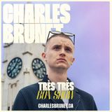 Charles Brunet Très très bon show
