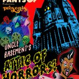 Uncle Basement's Attic of Horrors
