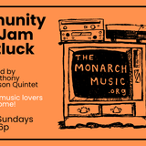 Community Jazz Jam + Potluck at The Monarch