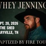 Whey Jennings Baptized By Fire Tour “FREE SHOW”