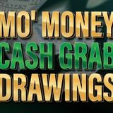 Mo' Money Cash Grab Drawings