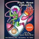 Galaxie Presents Riot Rose Cabaret
