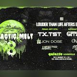 Galactic Melt 8: Louder Than Life Afters Edition
