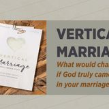 Vertical Marriage - Home Group 2