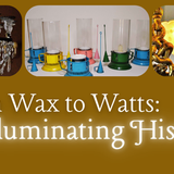 Wax to Watts: Illuminating History