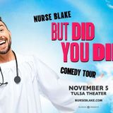 Nurse Blake: But Did You Die? Comedy Tour