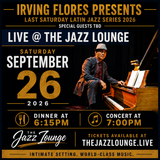 Irving Flores Presents Last Saturday Latin Jazz Series 2026
