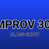 Improv 301 Class Show: Montoya