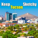 Keep Tucson Sketchy