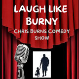 Laugh Like Burny: Chris Burns Comedy Show