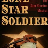 Texas Night at The George: Lone Star Soldier- The Sam Houston Musical