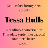 CLA Presents: Tessa Hulls