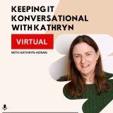 Keeping It Konversational With Kathryn