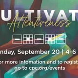 Cultivate Attentiveness