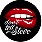 DONT TELL STEVE