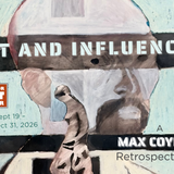 Art & Influence: A Max Coyer Retrospective