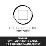 Zoom: Online SEMINAR with LYNNE JEBENS, Agent, The Collective Talent Agency - New NY Office!
