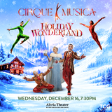 Cirque Musica Holiday Wonderland