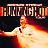 Derrick Stroup: Running Hot Tour