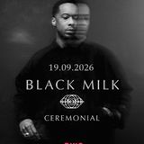 BLACK MILK (Detroit) - Ceremonial Tour
