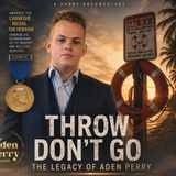 Throw Don't Go: The Legacy of Aden Perry