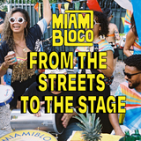 Miamibloco – From the Streets to the Stage