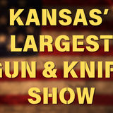 Kansas' Largest Gun & Knife Show