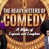 The Heavy Hitters of Comedy: A Night of Legends and Laughter