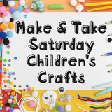 Saturday Make & Take Crafts (free)