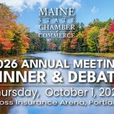 Maine State Chamber of Commerce Annual Meeting, Dinner & Gubernatorial Debate