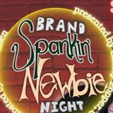 Brand Spankin’ Newbie Night