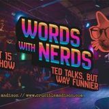 Words with Nerds: Wisconsin Science Festival Edition