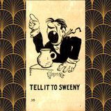 Tell It To Sweeney