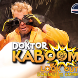 Doktor Kaboom Look Out! Science is Coming!