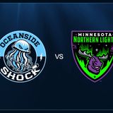 Oceanside Shock vs Minnesota Northern Lights