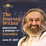 The Journey Within - Meditation & Wisdom with Gurudev