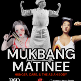 Mukbang Matinee: Hunger, Care, and the Asian Body