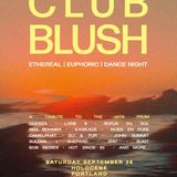 Club Blush: An Ethereal & Euphoric Dance Night – 21+
