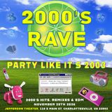 2000’s Rave (18 & Up)