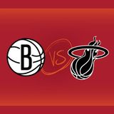 Brooklyn Nets vs Miami HEAT