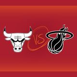 Chicago Bulls vs Miami HEAT