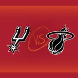 San Antonio Spurs vs Miami HEAT
