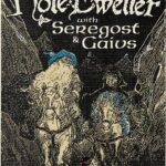 Hole Dweller with Seregost, GAIVS