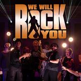 WE WILL ROCK YOU Music & Lyrics by QUEEN Story & Script by BEN ELTON