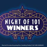 NIGHT OF 101 WINNERS