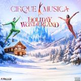 Cirque Musica Holiday Wonderland