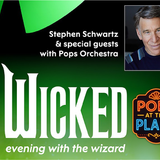 A Wicked Evening with The Wizard: Stephen Schwartz & Friends