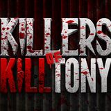KILLERS OF KILL TONY