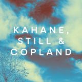 Kahane, Still & Copland